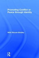 Promoting Conflict or Peace Through Identity