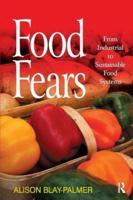 Food Fears: From Industrial to Sustainable Food Systems