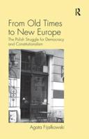 From Old Times to New Europe: The Polish Struggle for Democracy and Constitutionalism
