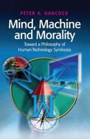 Mind, Machine, and Morality