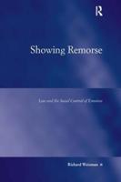 Showing Remorse: Law and the Social Control of Emotion