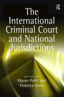 The International Criminal Court and National Jurisdictions