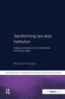 Transforming Law and Institution: Indigenous Peoples, the United Nations and Human Rights