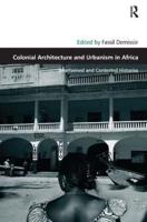 Colonial Architecture and Urbanism in Africa: Intertwined and Contested Histories