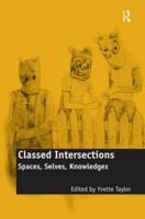 Classed Intersections: Spaces, Selves, Knowledges