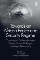 Towards an African Peace and Security Regime: Continental Embeddedness, Transnational Linkages, Strategic Relevance