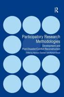 Participatory Research Methodologies: Development and Post-Disaster/Conflict Reconstruction