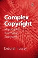 Complex Copyright: Mapping the Information Ecosystem