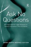 Ask No Questions: An International Legal Analysis on Sexual Orientation Discrimination
