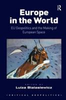 Europe in the World: EU Geopolitics and the Making of European Space