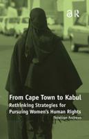 From Cape Town to Kabul: Rethinking Strategies for Pursuing Women's Human Rights