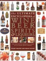 The Ultimate Encyclopedia of Wine, Beer, Spirits & Liqueurs