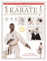 The Guide to Karate, Aikido, Ju-Jitsu, Judo
