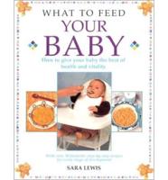 What to Feed Your Baby