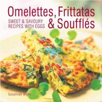 Omelettes, Frittatas & Soufflés