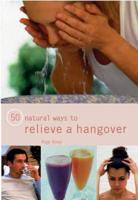 50 Natural Ways to Relieve a Hangover