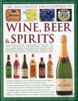 The Illustrated Encyclopedia of Wine, Beer & Spirits