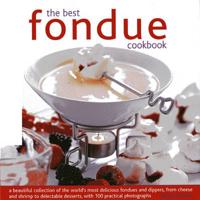 The Best Fondue Cookbook