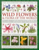 The Illustrated Encyclopedia of Wild Flowers & Flora of the World