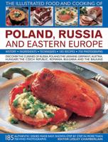 The Illustrated Food and Cooking of Poland, Russia and Eastern Europe