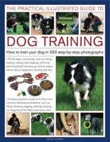 The Practical Illustrated Guide to Dog Training