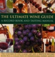 The Ultimate Wine Guide: A Record Book and Tasting Manual