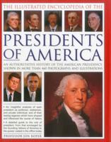 The Illustrated Encyclopedia of the Presidents of America