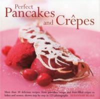 Perfect Pancakes and Crêpes