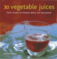 30 Vegetable Juices