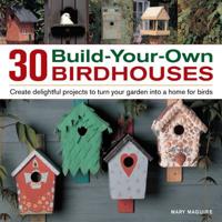 30 Build-Your-Own Birdhouses
