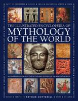 The Illustrated Encyclopedia of Mythology of the World
