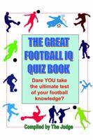 The Great Football IQ Quiz Book