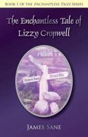 The Enchantless Tale of Lizzy Cropwell