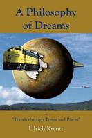 A Philosophy of Dreams, or, Travels Through Times and Places
