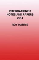 Integrationist Notes and Papers 2014