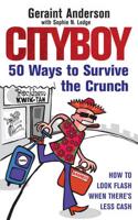Cityboy: 50 Ways to Survive the Crunch