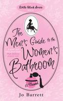 The Men's Guide to the Women's Bathroom