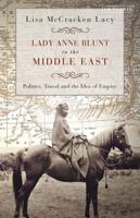 Lady Anne Blunt in the Middle East: Travel, Politics and the Idea of Empire