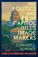 The Politics and PR of Capitol Hill's Image Makers