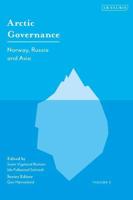 Arctic Governance. Volume 3 Norway, Russia and Asia