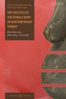 The Politics of the Female Body in Contemporary Turkey