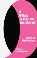 The Revival of Political Imagination: Utopia as Methodology