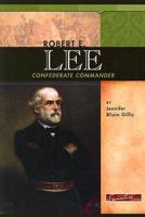 Robert E. Lee: Confederate Commander