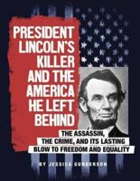 President Lincoln's Killer and the America He Left Behind