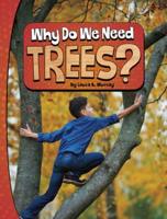Why Do We Need Trees?
