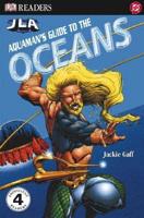 Aquaman's Guide to the Oceans