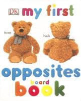 My First Opposites Board Book