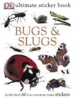 Ultimate Sticker Book: Bugs and Slugs