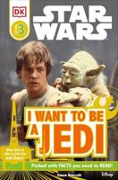 DK Readers L3: Star Wars: I Want To Be A Jedi