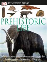 Eyewitness Prehistoric Life